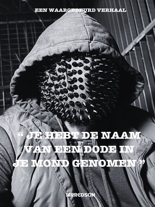 Title details for " JE HEBT DE NAAM VAN EEN DODE IN JE MOND GENOMEN " by JARREDSON - Available